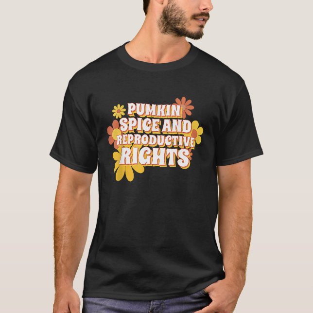 Pumpkin Spice And Reproductive Rights Fall Feminis T Shirt (Framsida)