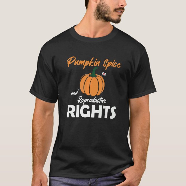 Pumpkin Spice And Reproductive Rights Family Thank T Shirt (Framsida)