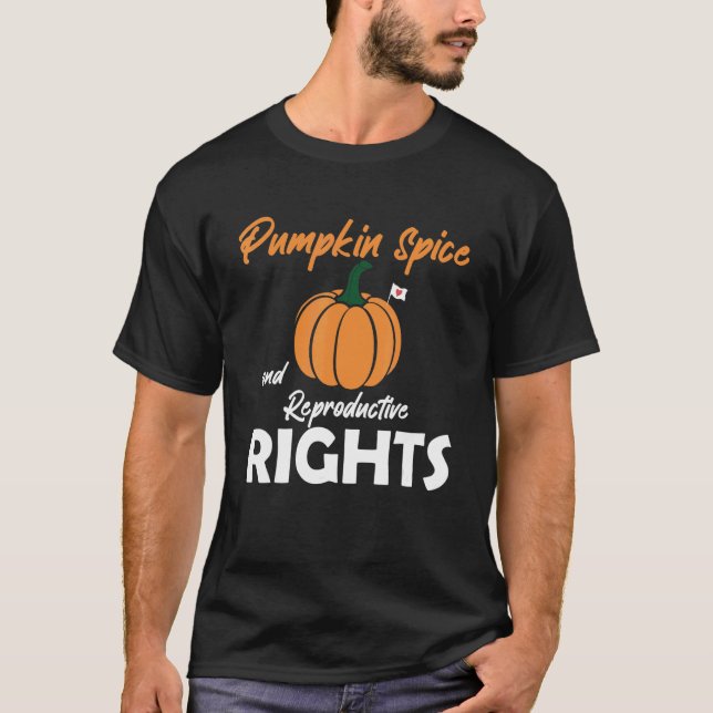 Pumpkin Spice And Reproductive Rights Family Thank T Shirt (Framsida)