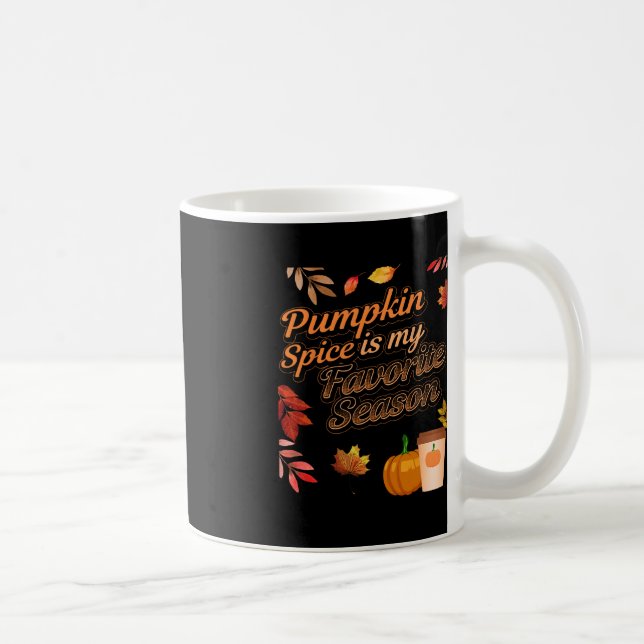Pumpkin Spice är min favoritsäsong Höst löv Kaffemugg (Höger)