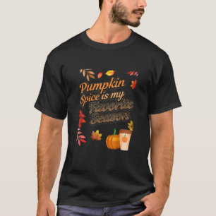 Pumpkin Spice är min favoritsäsong Höst löv T Shirt