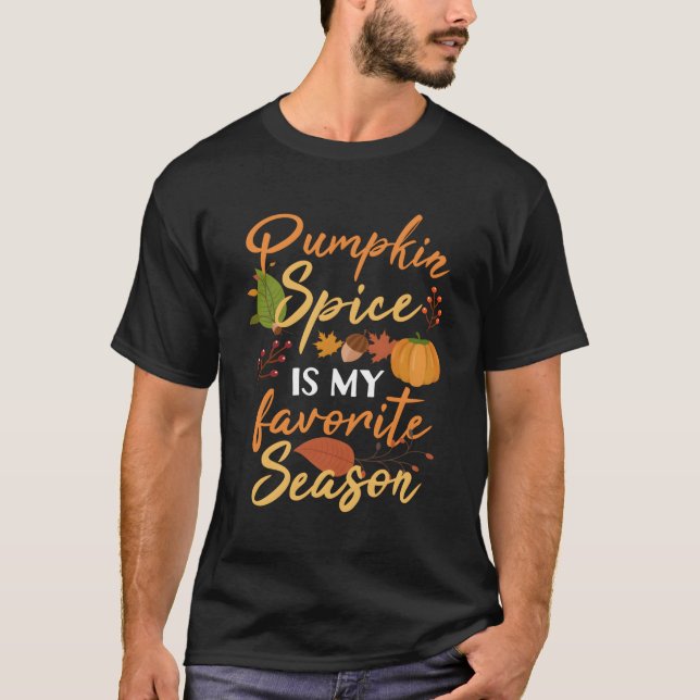 Pumpkin Spice är min favoritsäsong. T Shirt (Framsida)