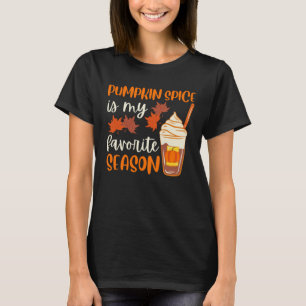 Pumpkin Spice är min favoritsäsong T-Shirt