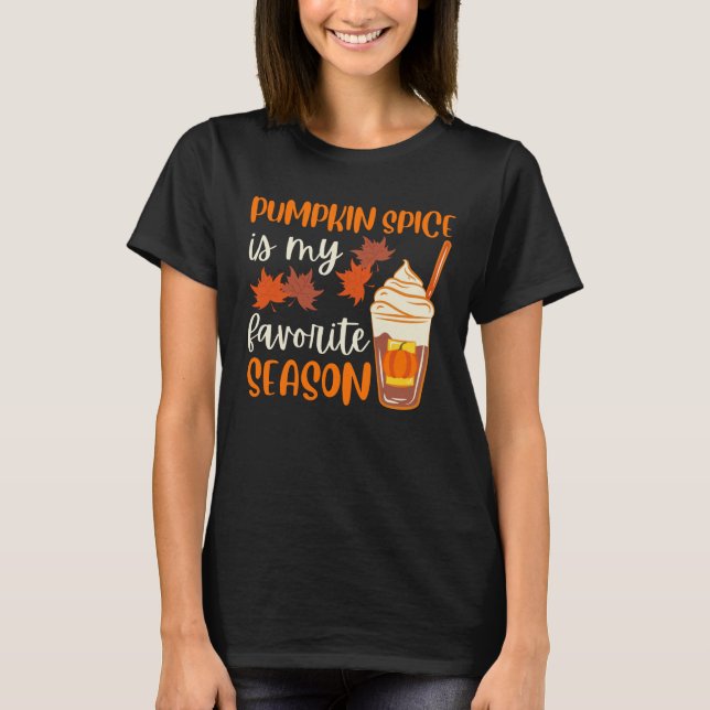 Pumpkin Spice är min favoritsäsong T-Shirt (Framsida)