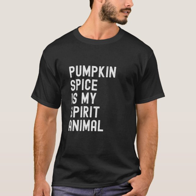Pumpkin Spice är mitt andliga djur, kul fall humor T Shirt (Framsida)