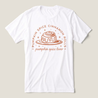 Pumpkin Spice Cinnamon Rolls T Shirt