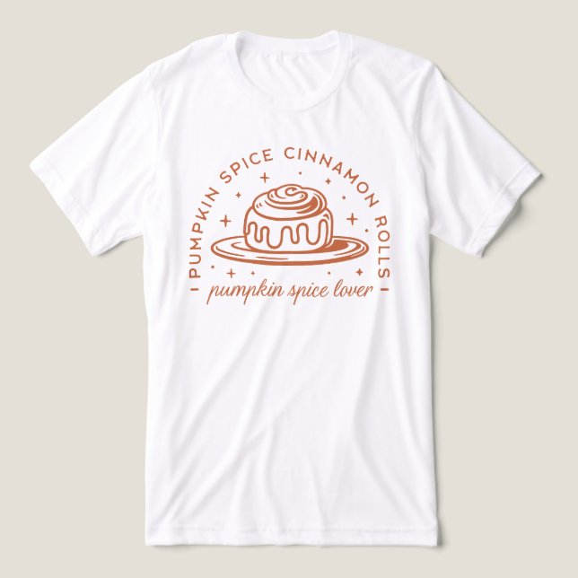 Pumpkin Spice Cinnamon Rolls T Shirt (Design Framsida)