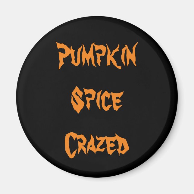 Pumpkin Spice Crazed Magnet (Framsidan)