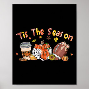Pumpkin Spice Football Tis Season Fall Thanksg Poster