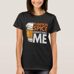 Pumpkin Spice förstår mig Funny Fall Gift T Shirt