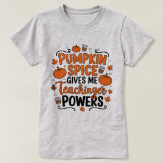 "Pumpkin Spice Ge Me Power - Roligt Fall-Thame T Shirt