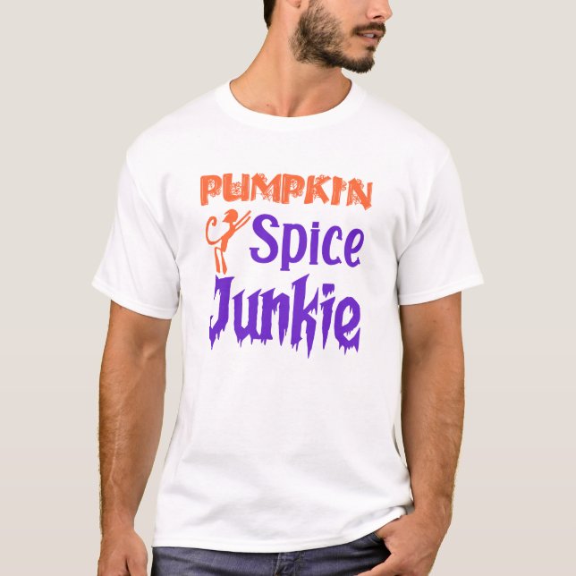 Pumpkin Spice Junkie T Shirt (Framsida)