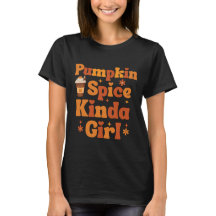 Pumpkin Spice Kinda Girl Coffee Älskare T-Shirt