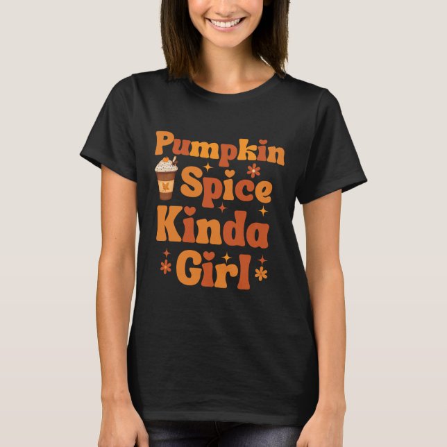 Pumpkin Spice Kinda Girl Coffee Älskare T-Shirt (Framsida)