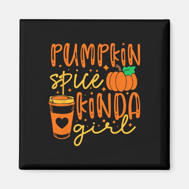 Pumpkin Spice Kinda Girl Hösthöstsäsong Kvinnor Magnet (Framsidan)