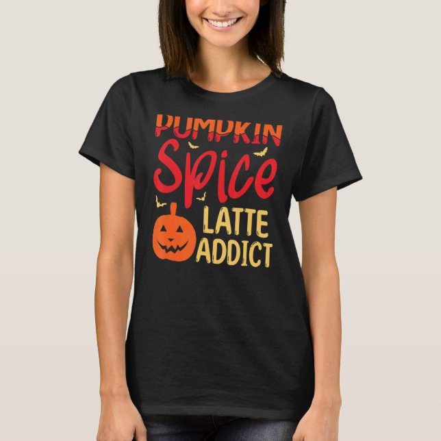Pumpkin Spice Latte Addict Helloween Pumpkin Spice T Shirt (Framsida)