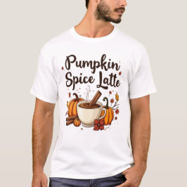 🎃 Pumpkin Spice Latte Älskare T-Shirt: T Shirt