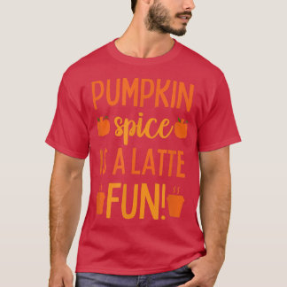 Pumpkin Spice Latte Women Fall Autumn T Shirt