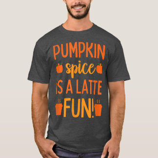 Pumpkin Spice Latte Women Fall Autumn T Shirt