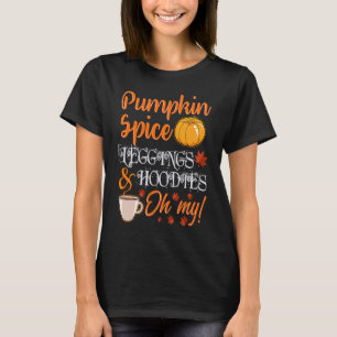 Pumpkin Spice Leggings and Hoodies Oh My Cute Fall T Shirt