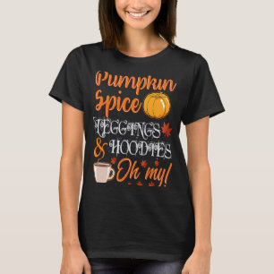 Pumpkin Spice Leggings and Hoodies Oh My Cute Fall T Shirt