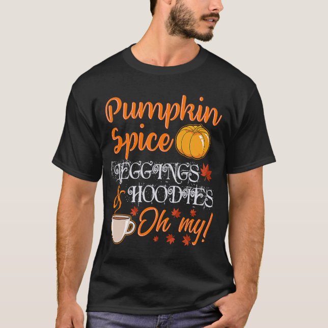 Pumpkin Spice Leggings and Hoodies Oh My Cute Fall T Shirt (Framsida)