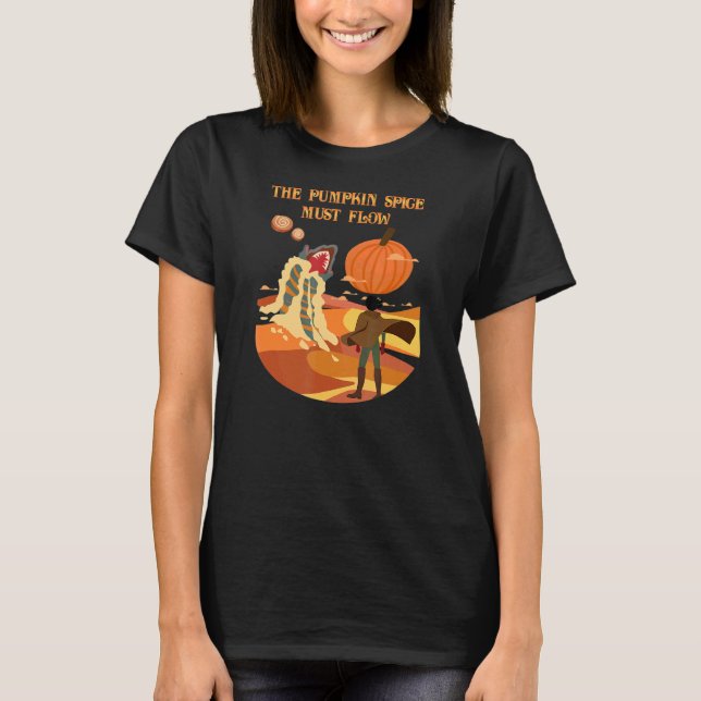 Pumpkin Spice måste flöda under dynan T Shirt (Framsida)