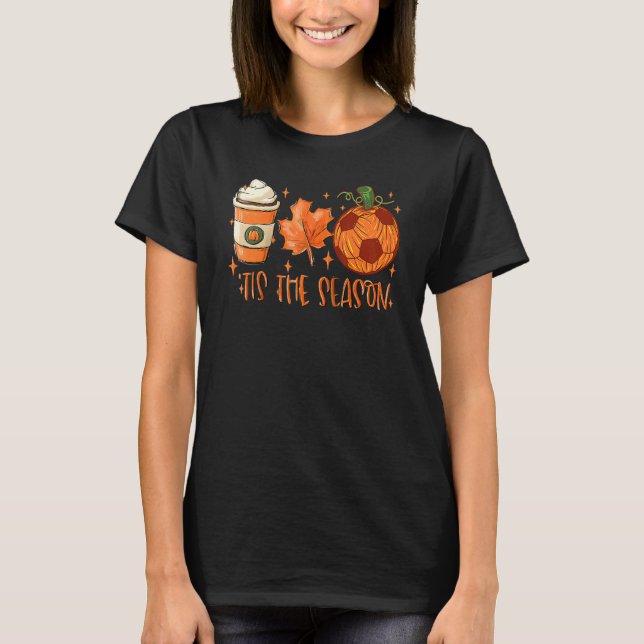 Pumpkin Spice Ocer Ball Tis Season Fall than T Shirt (Framsida)