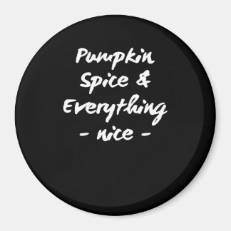 Pumpkin Spice och allt är viktigt Magnet