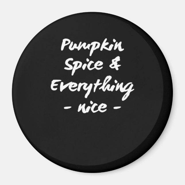 Pumpkin Spice och allt är viktigt Magnet (Framsidan)