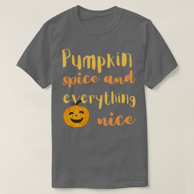 Pumpkin spice och allt fint t shirt (Design framsida)