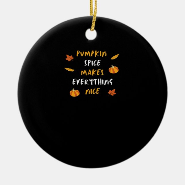 Pumpkin Spice och allt fint, viktigt Slogan Julgransprydnad Keramik (Framsidan)