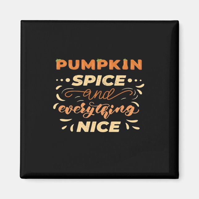 Pumpkin Spice och allt fint, viktigt Slogan Magnet (Framsidan)