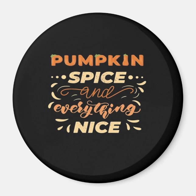 Pumpkin Spice och allt fint, viktigt Slogan Magnet (Framsidan)