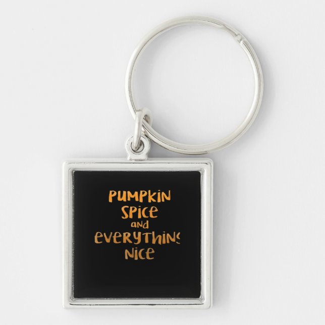 Pumpkin Spice och allt snyggt design Fyrkantig Silverfärgad Nyckelring (Framsidan)