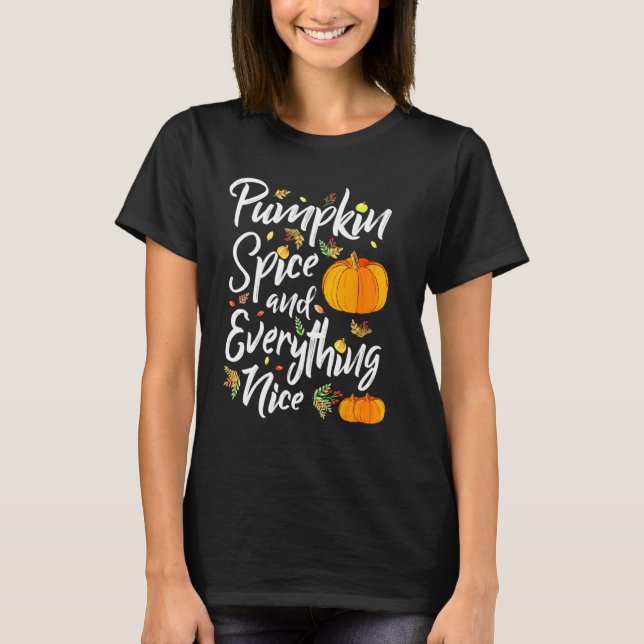 Pumpkin Spice och allt som är fint faller. T Shirt (Framsida)