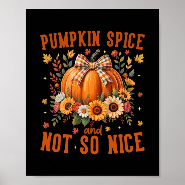 Pumpkin Spice Och Inte Så Trevlig Rolig Höst Glad  Poster (Framsidan)