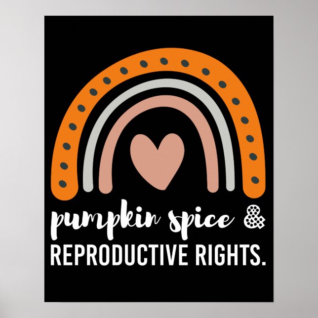 Pumpkin Spice Reproductive Högers Feministiska Hög Poster (Framsidan)