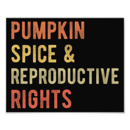 Pumpkin Spice & Reproductive Högers I Fototryck