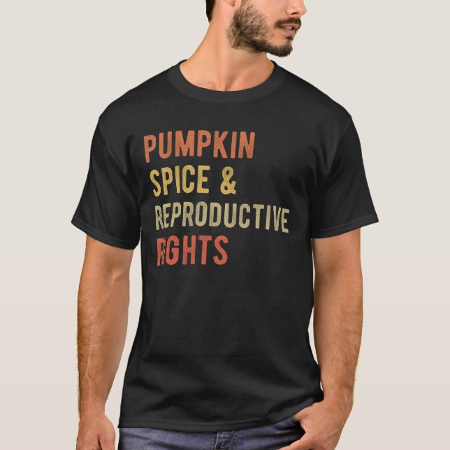 Pumpkin Spice & Reproductive Högers I T Shirt (Framsida)