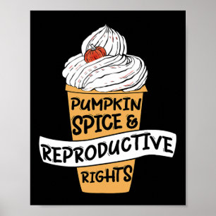 Pumpkin Spice Reproductive Högers Pro Choice Femin Poster