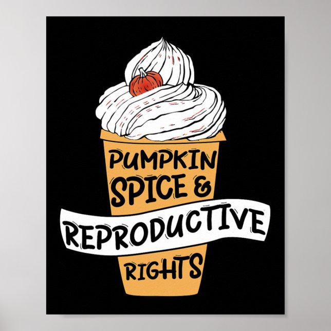Pumpkin Spice Reproductive Högers Pro Choice Femin Poster (Framsidan)