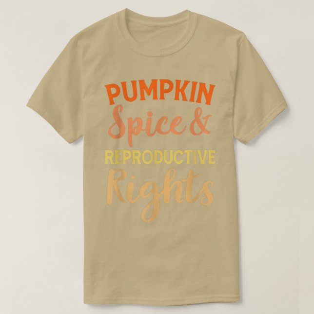 Pumpkin Spice Reproductive Rights Feminist Support T Shirt (Design framsida)