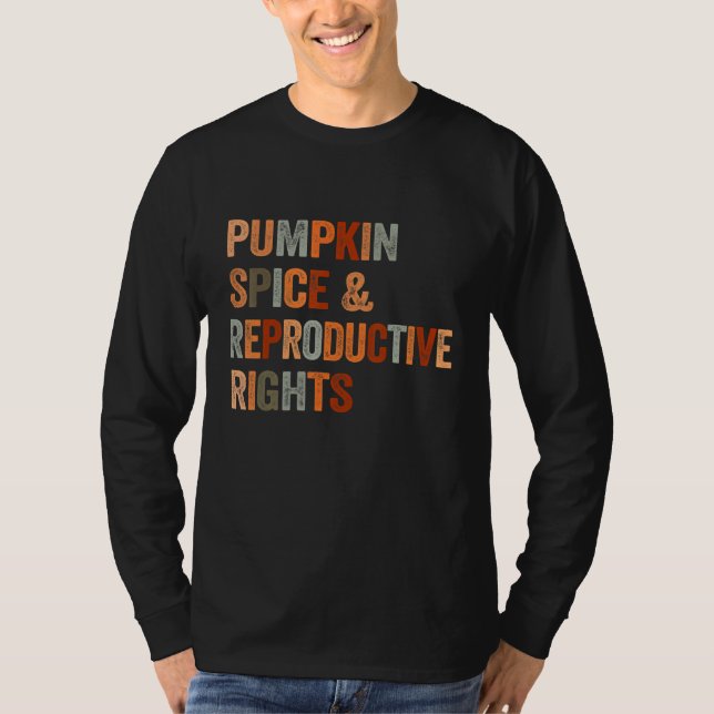 Pumpkin Spice Reproductive Rights Pro Choice Femin T Shirt (Framsida)