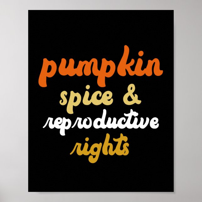 Pumpkin Spice Reproductive Rights Pro Choice Poster (Framsidan)