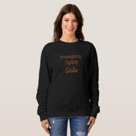 Pumpkin Spice Sweatshirt T Shirt