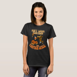 Pumpkin Spice tappade inte huvudet Halloween T Shirt