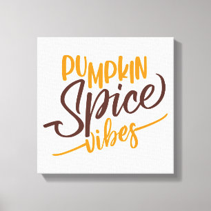 Pumpkin Spice Vibes Canvastryck