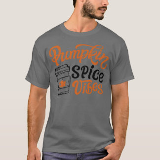 Pumpkin Spice Vibes Cute Autumn Fall Yall Coffee L T Shirt