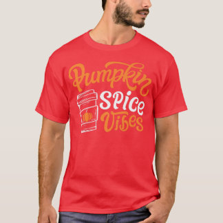 Pumpkin Spice Vibes Cute Autumn Fall Yall Coffee L T Shirt